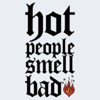 Hot People Smell Bad - GD95 Heavy Cotton™ Ladies' T-Shirt Design