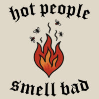 Hot People Smell Bad - W201 Premium Cotton Tote Design