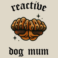 Reactive Dog Mum - W201 Premium Cotton Tote Design